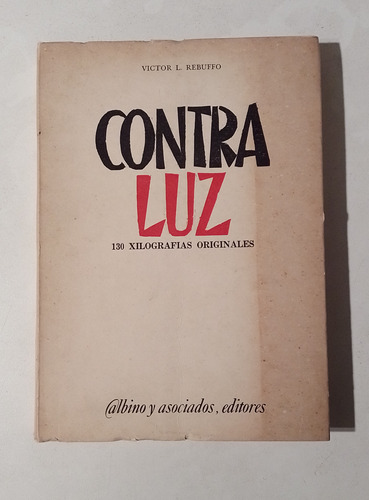 Contraluz Con 130 Xilografias Originales - Victor Rebuffo