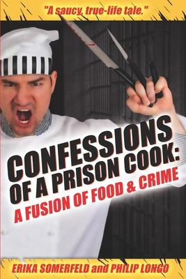 Libro Confessions Of A Prison Cook : A Fusion Of Food & C...
