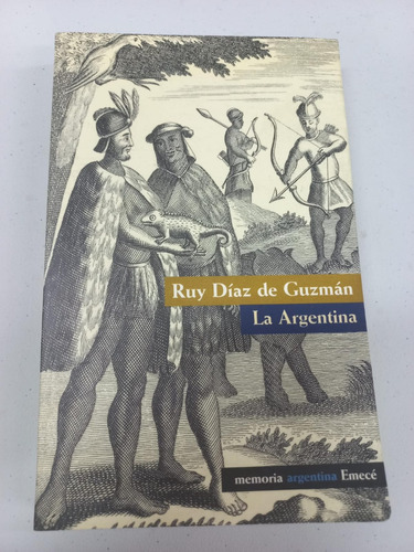 La Argentina - Ruy Díaz De Guzmán - Emecé