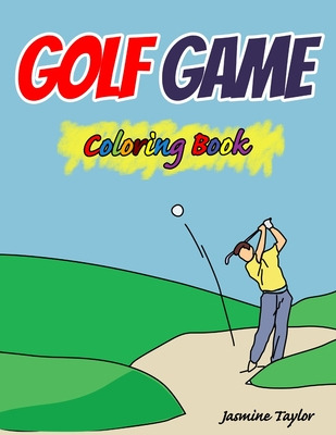 Libro Golf Game Coloring Book - Taylor, Jasmine