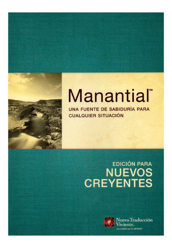 Manantial: Edición Para Nuevos Creyentes: Una Fuente De Sabiduría Para Cualquier Situación, De Es, Vários. Editorial Tyndale, Tapa Blanda, Edición 1era En Español, 2013