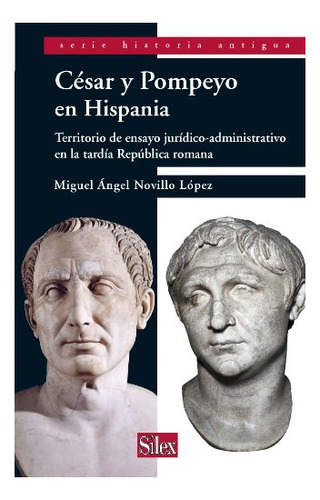 Libro Cesar Y Pompeyo En Hispania  De Novillo Lopez Miguel