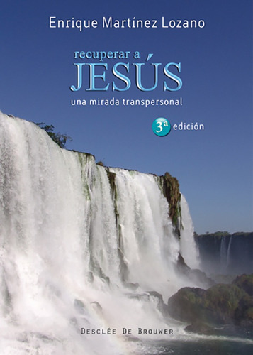 Recuperar A Jesús, De Enrique Martínez Lozano. Editorial Desclée De Brouwer, Tapa Blanda, Edición 1 En Español, 2011