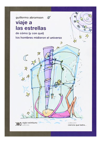 Coleccion Ciencia Q/ladra-viaje A Las Estr - Siglo Xxi - #l