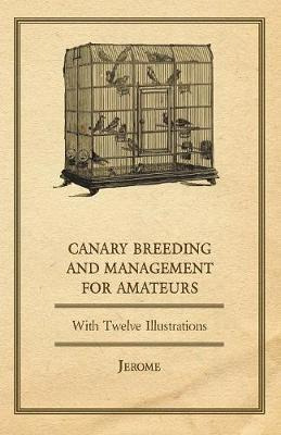 Libro Canary Breeding And Management For Amateurs With Tw...