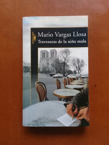 Travesuras De La Niña Mala. Mario Vargas Llosa 
