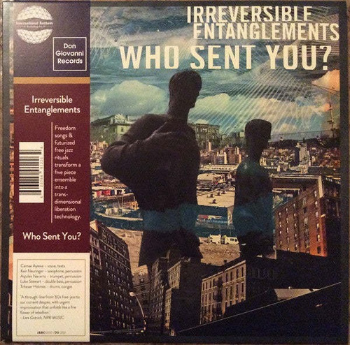 Irreversible Entanglements - Who Sent You? / Nuevo / Altoque