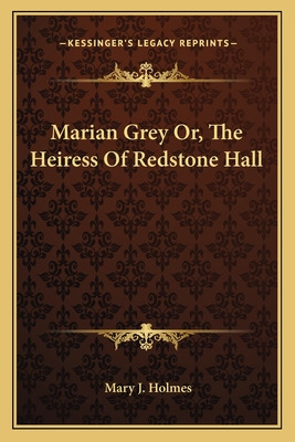 Libro Marian Grey Or, The Heiress Of Redstone Hall - Holm...