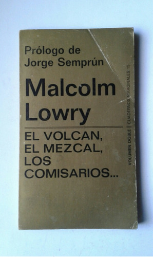 Malcom Lowry El Volcán El Mezcal Los Comisarios