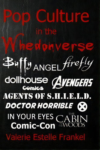 Pop Culture In The Whedonverse, De Valerie Estelle Frankel. Editorial Litcrit Press, Tapa Blanda En Inglés