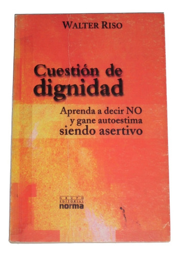 Cuestion De Dignidad / Walter Riso