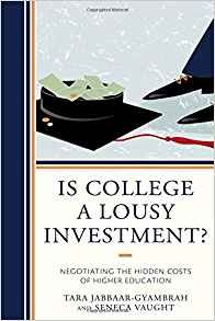 Is College A Lousy Investmentr Negotiating The Hidden Costs 