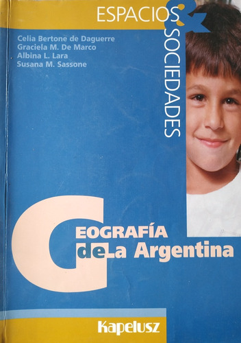 Geografia De La Argentina. Espacios Y Sociedades. Kapelusz 