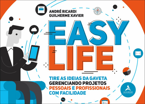 Easy Life: Tire as idéias da gaveta, gerenciando projetos pessoais e profissionais com facilidade, de Ricardi, André. Starling Alta Editora E Consultoria  Eireli, capa mole em português, 2020