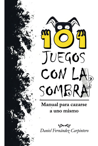 101 Juegos Con La Sombra: Manual Para Cazarse A Uno M, De Fernández Carpintero, Daniel. Editorial Oem, Tapa Blanda En Español