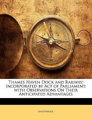 Libro Thames Haven Dock And Railway: Incorporated By Act ...