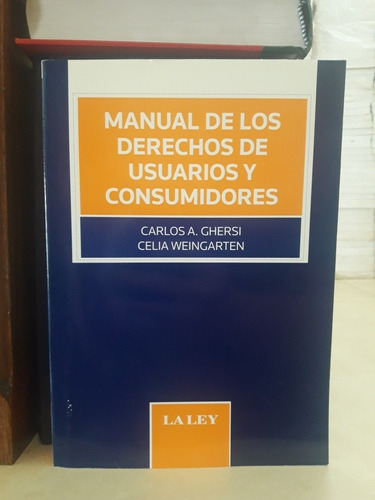 Manual Derechos Usuarios Y Consumidores 1e Ghersi Weingarten
