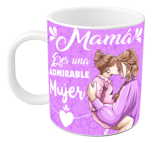 Taza Dia De La Madre Frase Una Admirable Mejor Plastico