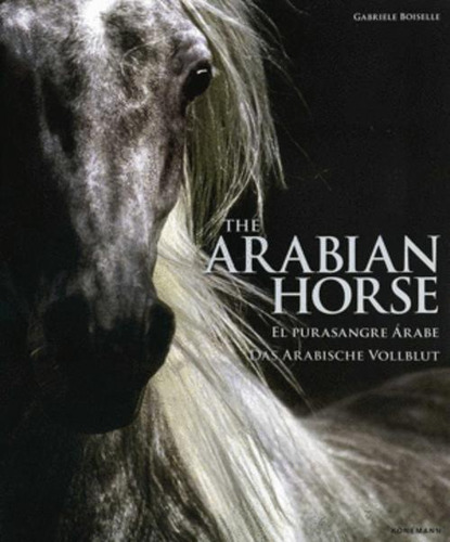 Libro The Arabian Horse- El Purasangre Arabe- Das Arabische