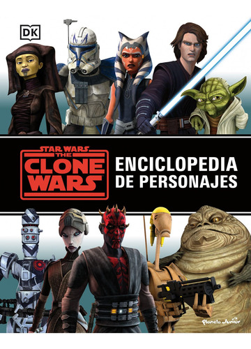 Star Wars. The Clone Wars. Enciclopedia De Personajes 