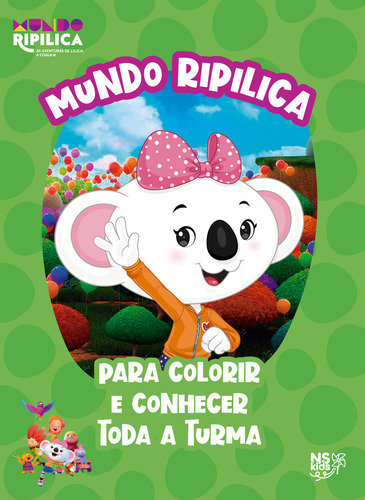 Mundo Ripilica: Para Colorir E Conhecer Toda A Turma: Para Colorir E Conhecer Toda A Turma, De Novo Século., Vol. 1. Editorial Ns Kids, Capa Mole, Edição 1 Em Português, 2023