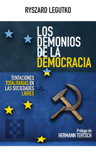 Demonios De La Democracia,los - Legutko, Ryszard