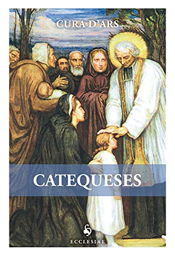 Libro Catequeses De D'ars Cura Ecclesiae