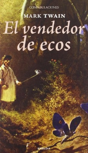 Vendedor De Ecos, El, De Mark Twain. Editorial Eneida, Tapa Blanda, Edición 1 En Español