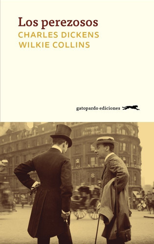 Los perezosos, de Dickens, Charles. Editorial Gatopardo Ediciones, tapa blanda en español