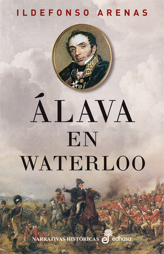 Alava En Waterloo - Arenas Romero,ildefonso