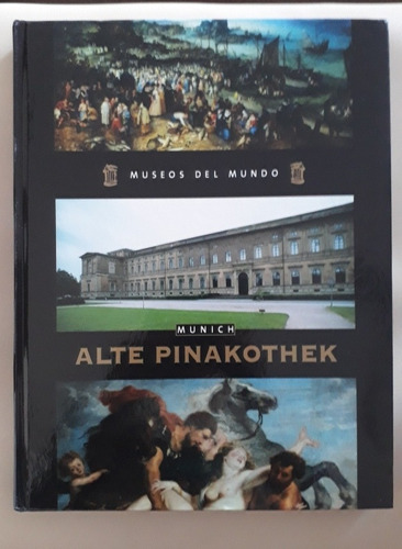 Libro Museo Del Mundo Munich - Alte Pinakothek