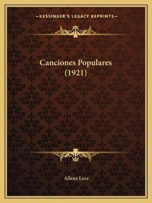 Libro Canciones Populares (1921) - Allena Luce