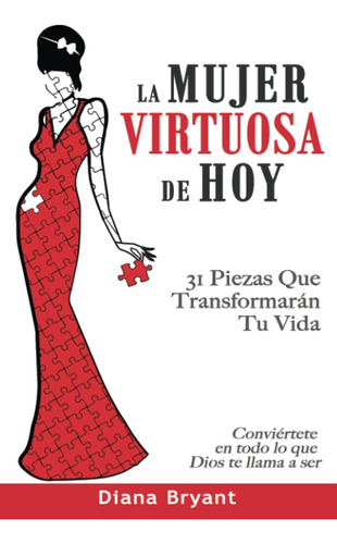 Libro: La Mujer Virtuosa De Hoy: 31 Piezas Que Transformarán