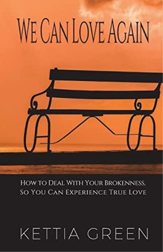 Libro: We Can Love Again: How To Deal With Your Brokenness