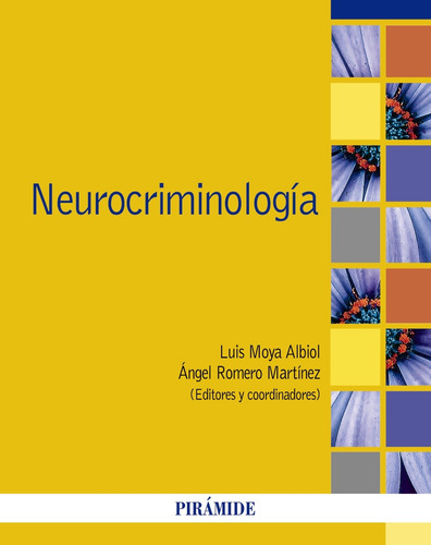 Neurocriminología, de Moya Albiol, Luis. Serie Psicología Editorial PIRAMIDE, tapa blanda en español, 2020