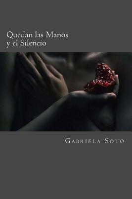 Libro Quedan Las Manos Y El Silencio: El Cuerpo Piensa, E...