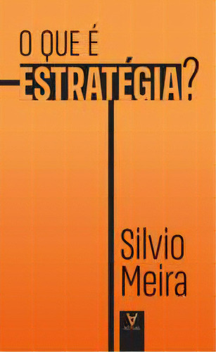 O Que É Estratégia?, De Meira, Silvio. Editora Actual, Capa Mole, Edição 1 Em Português, 2023