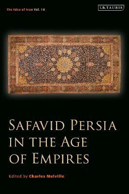 Libro Safavid Persia In The Age Of Empires : The Idea Of ...