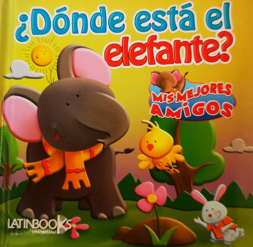 Donde Esta El Elefante: Mis Mejores Amigos (tapa Dura)