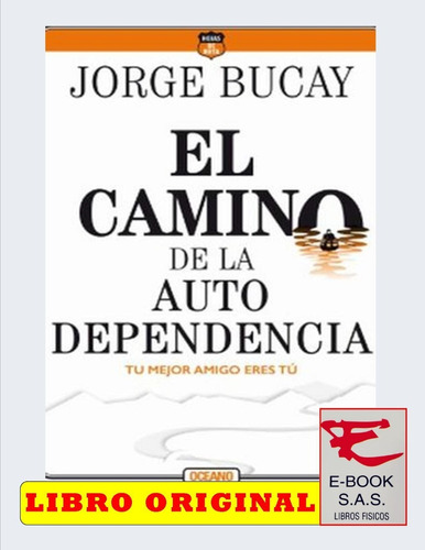 El Camino De La Autodependencia, Tu Mejor Amigo Eres Tú