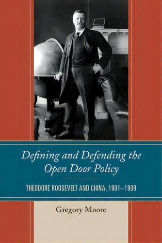Defining And Defending The Open Door Policy, De Dr. Gregory Moore. Editorial Lexington Books, Tapa Blanda En Inglés