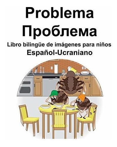 Español-ucraniano Problema/ Libro Bilingüe De Imágen
