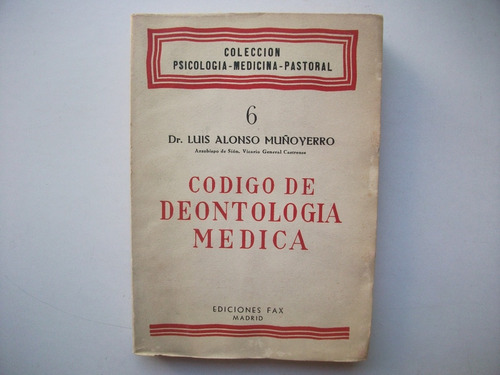 Código De Deontología Médica - Luis Alonso Muñoyerro