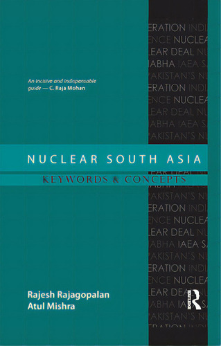 Nuclear South Asia: Keywords And Concepts: Keywords & Concepts, De Rajagopalan, Rajesh., Vol. 1. Editorial Routledge, Tapa Blanda En Inglés