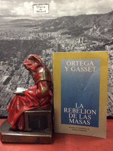 La Rebelión De Las Masas - Ortega Y Gasset - Filosofía