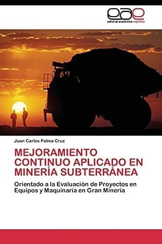 Libro: Mejoramiento Continuo Aplicado En Minería Orientado 