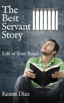 Libro The Best Servant Story : Life Of Tony Roam - Keanu ...