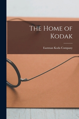 Libro The Home Of Kodak - Eastman Koda Company
