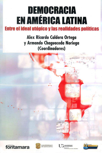 Democracia En América Latina: , De Alex Ricardo Caldera Ortega., Vol. 1. Editorial Fontamara, Tapa Pasta Blanda, Edición 1 En Español, 2016