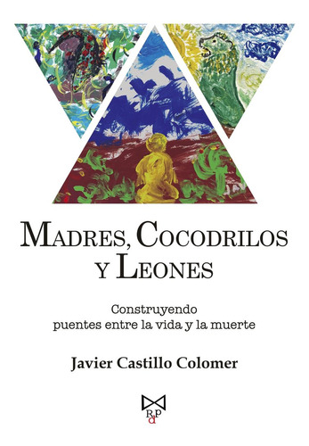 Madres Cocodrilos Y Leones (rtca) - Castillo Colomer,javier